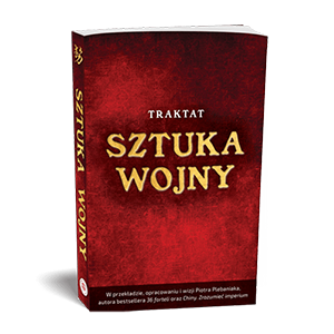 Traktat Sztuka wojny. Wizje mistrzów wojowania Zachodu i Wschodu - Piotr Plebaniak