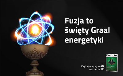 Fuzja to święty Graal energetyki