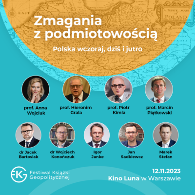 Festiwal Książki Geopolitycznej - Zmagania z podmiotowością. Polska wczoraj, dziś i jutro