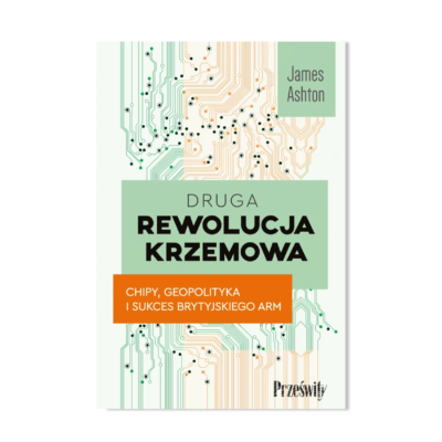 Druga rewolucja krzemowa - James Ashton