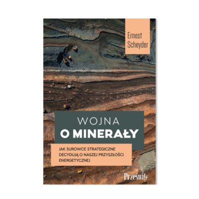 Wojna o minerały - Ernest Scheyder