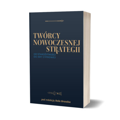 Twórcy nowoczesnej strategii. Od starożytności do ery cyfrowej - Hal Brands